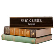 Suck Less Thanks Nameplate