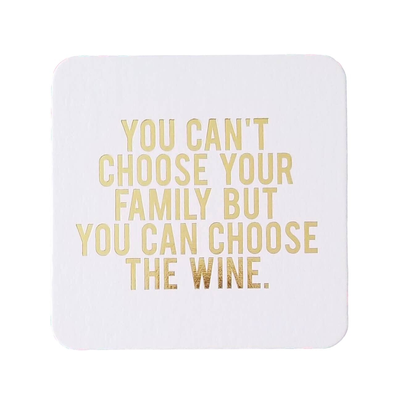 You Can't Choose Your Family Coasters